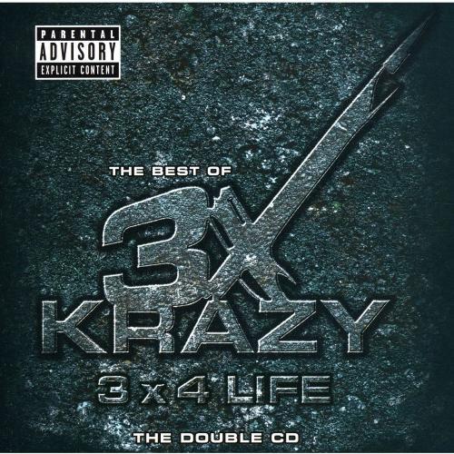 3X Krazy - 2000 - The Best Of 3X Krazy: 3X 4 Life (2 CD)