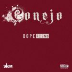 Conejo – 2018 – Dope Fiend