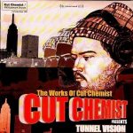 Cut Chemist – 2004 – Tunnel Vision: The Works Of Cut Chemist