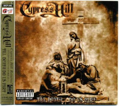 Cypress Hill - 2004 - Till Death Do Us Part (Japan Edition)