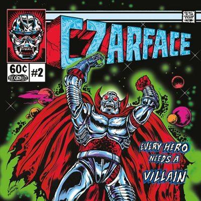 Czarface (Inspectah Deck, 7L & Esoteric) - 2015 - Every Hero Needs A Villain