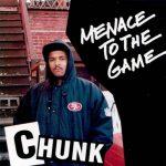 Chunk – 1991 – Menace To The Game