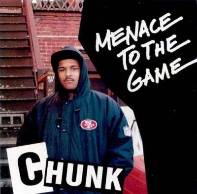 Chunk - 1991 - Menace To The Game