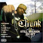 Chunk – 2008 – Still Breakin’ Em Off