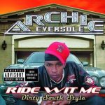 Archie Eversole – 2002 – Ride Wit Me Dirty South Style