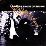 A Lighter Shade Of Brown – 1992 – Hip Hop Locos