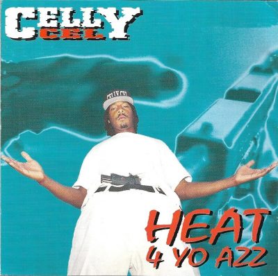 Celly Cel - 1994 - Heat 4 Yo Azz