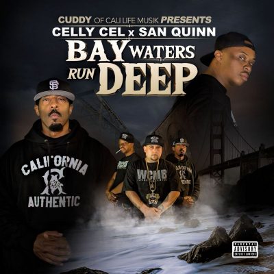 Celly Cel & San Quinn - 2018 - Bay Waters Run Deep