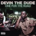 Devin The Dude – 2013 – One For The Road