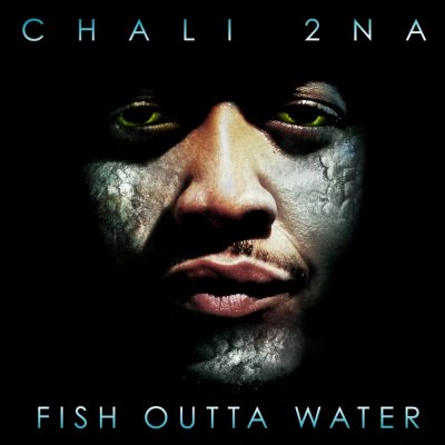 Chali 2na - 2009 - Fish Outta Water
