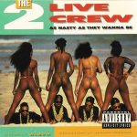 2 Live Crew – 1989 – As Nasty As They Wanna Be