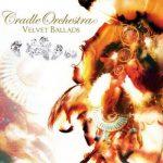 Cradle Orchestra – 2009 – Velvet Ballads