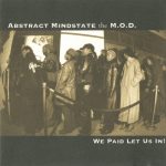 Abstract Mindstate The M.O.D. – 2001 – We Paid Let Us In!