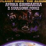 Afrika Bambaataa & Soulsonic Force – 1986 – Planet Rock – The Album (2005-Remaster)