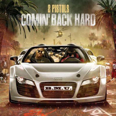 2 Pistols - 2014 - Comin' Back Hard (Mixtape)