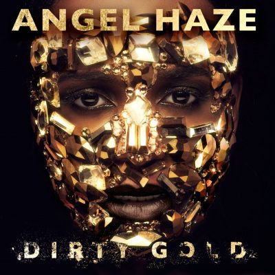 Angel Haze - 2013 - Dirty Gold (Deluxe Edition)