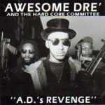Awesome Dre’ & The Hardcore Committee – 1993 – A.D.’s Revenge
