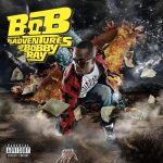 B.o.B Presents – 2010 – The Adventures Of Bobby Ray (Target Deluxe Edition)