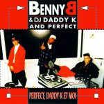 Benny B – 1992 – Perfect, Daddy K Et Moi