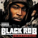 Black Rob – 2005 – The Black Rob Report