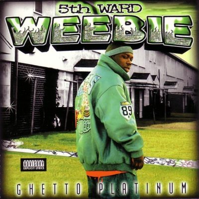 5th Ward Weebie - 2000 - Ghetto Platinum