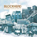 Blockhead – 2005 – Downtown Science
