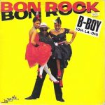 Bon Rock – 1983 – B-Boy (Oh-La-Oh)