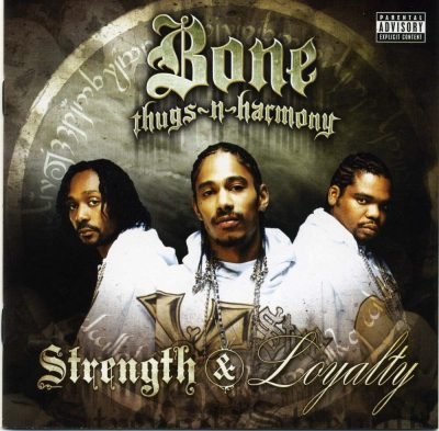 Bone Thugs-N-Harmony - 2007 - Strength & Loyalty