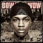 Bow Wow – 2005 – Wanted