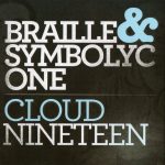 Braille & Symbolyc One – 2009 – Cloud Nineteen