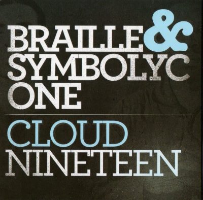 Braille & Symbolyc One - 2009 - Cloud Nineteen