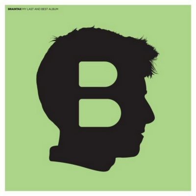 Braintax - 2008 - My Last And Best Album