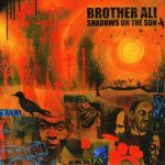 Brother Ali – 2003 – Shadows On The Sun