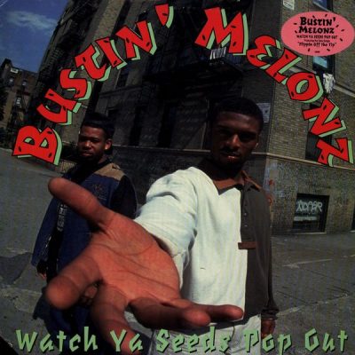 Bustin' Melonz - 1994 - Watch Ya Seeds Pop Out