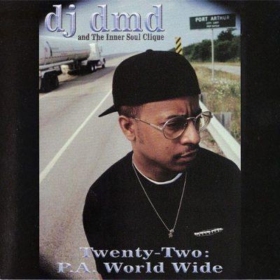 DJ DMD & The Inner Soul Clique - 1999 - Twenty Two: P.A. World Wide