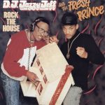 DJ Jazzy Jeff & The Fresh Prince – 1987 – Rock The House