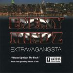 E.N.E.M.Y Mindz – 2005 – ExtravaGangsta
