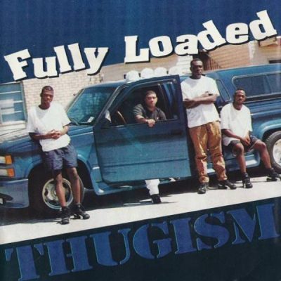 Fully Loaded - 1996 - Thugism