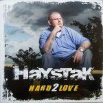 Haystak – 2008 – Hard 2 Love
