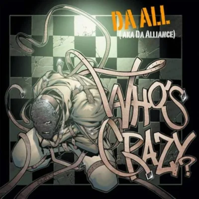 Da All (aka Da Alliance) - Who's Crazy? (2002) Album cover