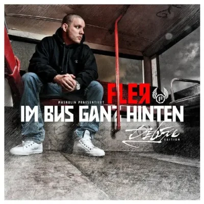 Fler - Im Bus Ganz Hinten (Limited Deluxe Edition)