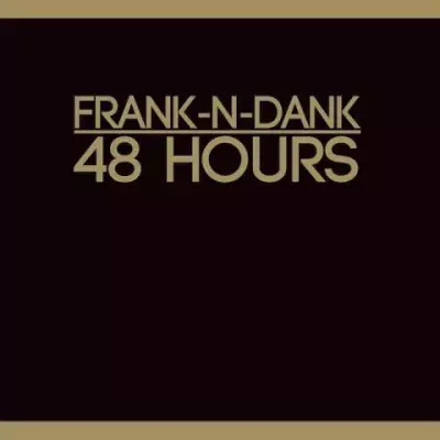 Frank-N-Dank - 48 Hours (2013-Deluxe Edition)