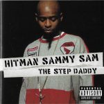 Hitman Sammy Sam – 2003 – Step Daddy