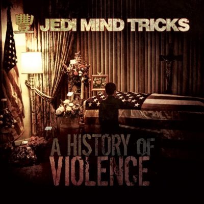 Jedi Mind Tricks - 2008 - A History Of Violence
