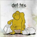 Def Tex – 2007 – Thanks But No Thanks