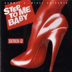 Derek D – 1993 – Step To Me Baby