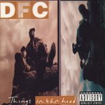 DFC – 1994 – Things In Tha Hood