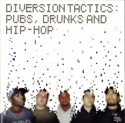 Diversion Tactics - 2002 - Pubs, Drunks and Hip-Hop
