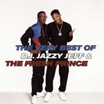 DJ Jazzy Jeff & The Fresh Prince – 2006 – The Very Best