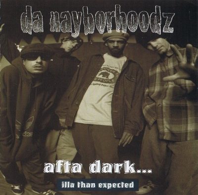 Da Nayborhoodz - 1995 - Afta Dark... Illa Than Expected